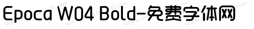 Epoca W04 Bold字体转换